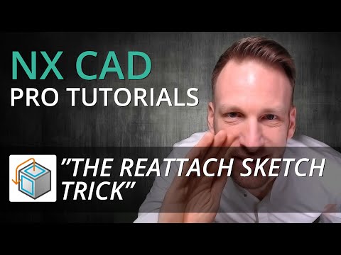 Siemens NX Pro Tutorial - how to easily reattach your sketch and what is required therefore