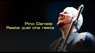 Pino Daniele - Resta quel che resta