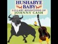 Guess Things Happen That Way - Lullaby Renditions of Johnny Cash - Hushabye Baby