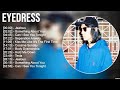 Eyedress Greatest Hits OPM Music Top 10 Hits Of All Time