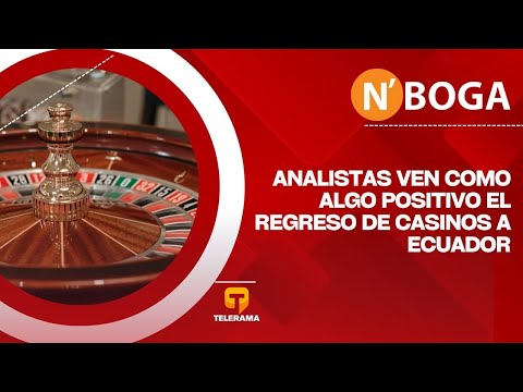 Analistas ven como algo positivo el regreso de casinos a Ecuador