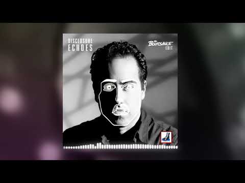 Disclosure - Echoes (Mr. Bootsauce Edit)