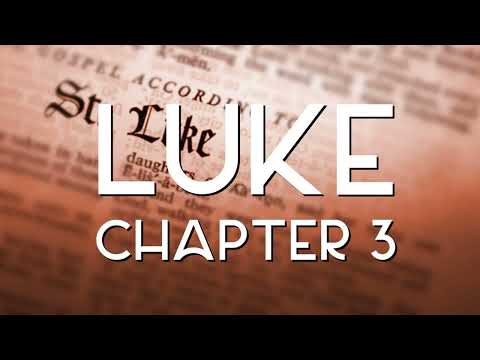 Gospel of Luke - Chapter 3 KJV English Bible