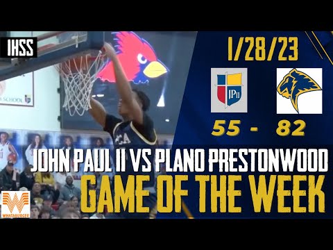 John Paul II vs Plano Prestonwood - 2022 Basketball Game of the Week