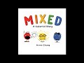📚 READ ALOUD: MIXED-A Colorful Story By Arree Chung