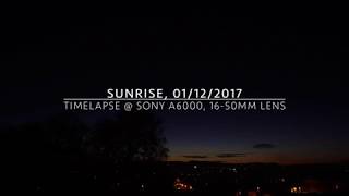 .::Sunrise timelapse, 01/12/17 @Sony a6000, 16-55mm Lens