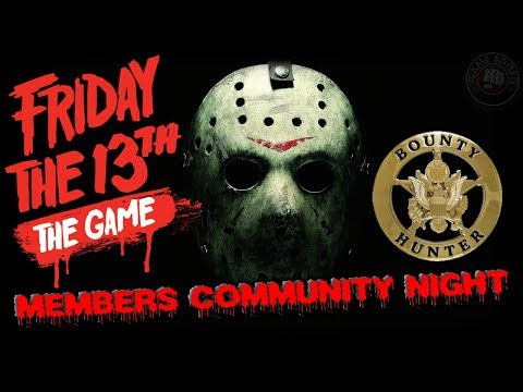 Bounty Hunter | Friday The 13th The Game | Members Community Night EP 43