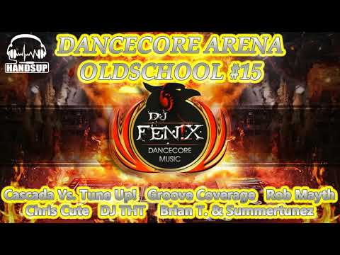 Dancecore Arena Oldschool #15 (mixed by Dj Fen!x)