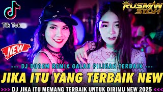 Download lagu DJ JIKA ITU MEMANG TERBAIK UNTUK DIRIMU !! JIKA ITU YANG TERBAIK || DJ DUGEM PILIHAN TERBAIK || 2025 mp3
