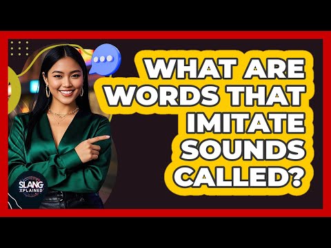 What Are Words That Imitate Sounds Called?