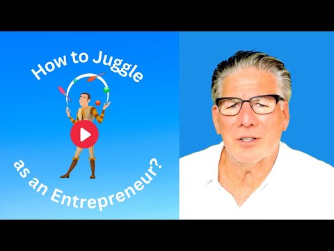 Juggling As An Entrepreneur