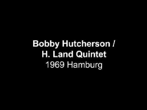 Bobby Hutcherson Harold Land Quintet 1969 Hamburg