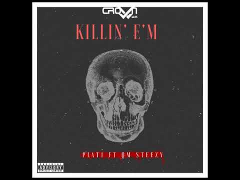 Piati - killin em (official audio) ft QM Steezy