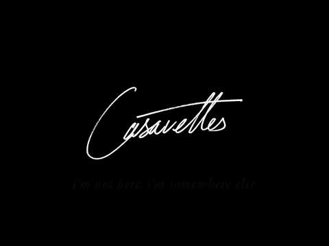 Casavettes - I'm Not Here, I'm Somewhere Else