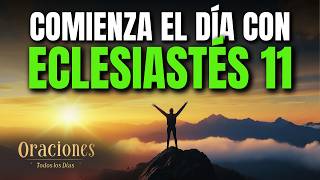 Oración de la Mañana con ECLESIASTÉS 11 | Poderosa Oración para SEMBRAR Y CONFIAR EN DIOS EN LA DUDA