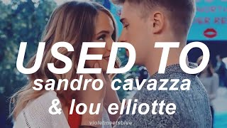 used to - sandro cavazza &amp; lou elliotte // traducida al español