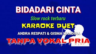 Download lagu BIDADARI CINTA Slow Rock Terbaru Karaoke duet ANDRA RESPATI & GISMA WANDIRA Tanpa Vocal Pria YUSTUBE mp3
