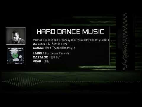 DJ Session One - Dreams In My Fantasy (Blutonium Boy Hardstyle Mix) [HQ]