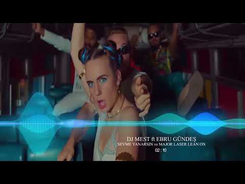 DJ Mest ft Ebru Gündeş Sevme Yanarsın Vs Major Lazer  Lean On (Mashup Remix)