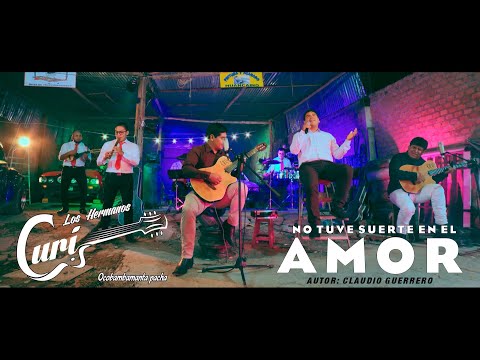 Los Hermanos Curi - No tuve suerte en el amor (Video oficial 2021)