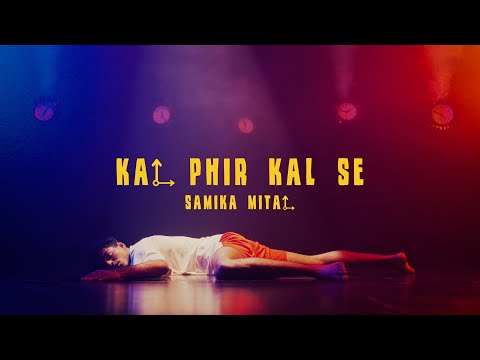 Kal Phir Kal Se | Samika Mital