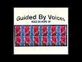 Guided By Voices - "Fly Into Ashes"