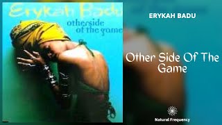 Erykah Badu - Other Side Of The Game (432Hz)