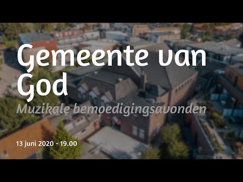 Bemoedigingsavond 12 - Gemeente van God