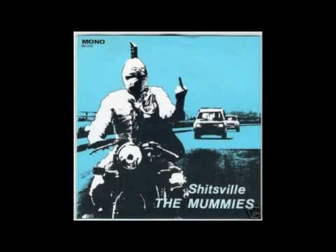 THE MUMMIES - Shitsville 7