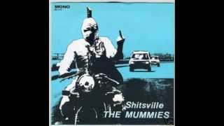 THE MUMMIES - Shitsville 7