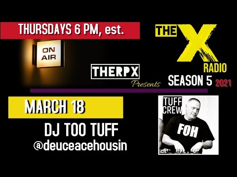 The X Radio S5 E5 : DJ Too Tuff of Tuff Crew #sobriety