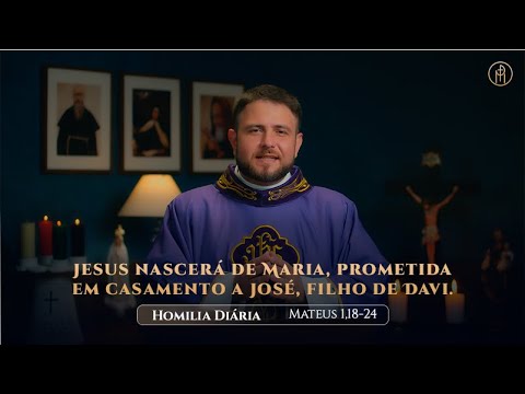 Daily Homily | Sunday - 4th Sunday of Advent (Mt 1:18-24)