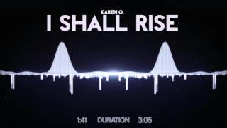 Karen O. - I Shall Rise
