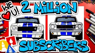 ❤️ 2 Million ❤️ We Love You ❤️ How To Draw A 65 Mustang GT350