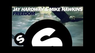 Jay Hardway & Mike Hawkins - Freedom (Original Mix)