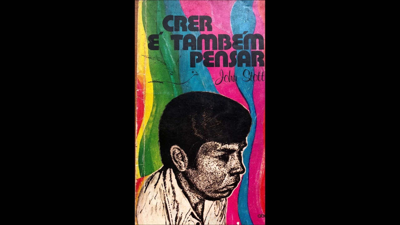 Watch Now 1. Audiolivro “Crer é Também Pensar” de John Stott: Prefácio e capítulo 1. 1. Audiolivro “Crer é Também Pensar” de John Stott: Prefácio e capítulo 1.