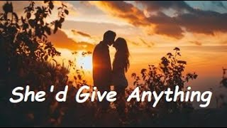 Boy Howdy - She&#39;d Give Anything (Lyrics)