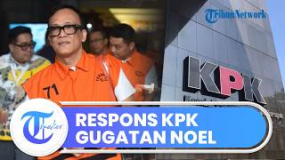 Respon Tegas KPK soal Diancam Digugat Rp 300 T oleh Noel Ebenezer: Lebih Baik Fokus ke Persidangan