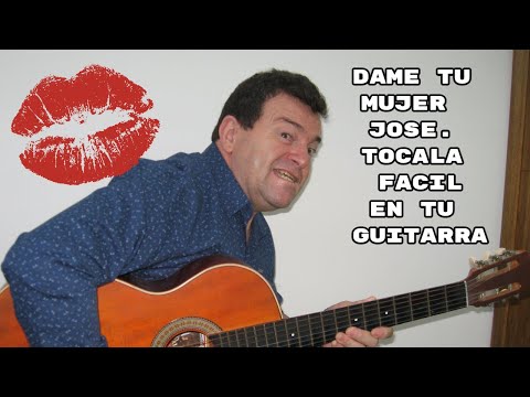 ¿CÓMO TOCAR DAME TU MUJER JOSÉ EN GUITARRA FÁCIL?