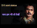 Nawazuddin Siddiqui Status Paida To Main Bhi Shareef Hua Tha