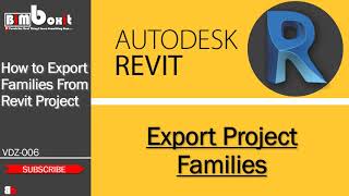 How to Export Families From  Revit Project