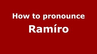 How to pronounce Ramíro