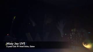 Missy Jay LIVE DJSET Crystal Club W Hotel Doha, Qatar