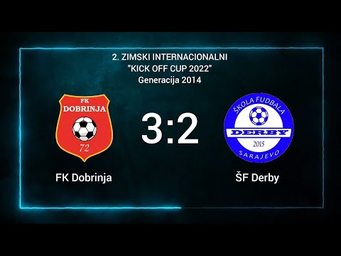 FK Dobrinja - ŠF Derby 3:2 (2. Zimski Kick Off Cup 2022) - Generacija 2014.