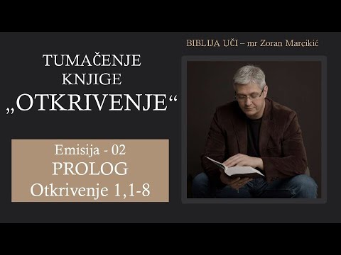 02 TUMAČENJE OTKRIVENJA Isus otkriva šta je sada i šta će se desiti u budućnosti koju On kontroliše