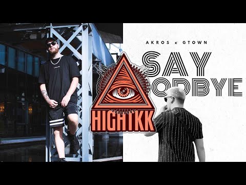 Akros x GTown - Say Goodbye