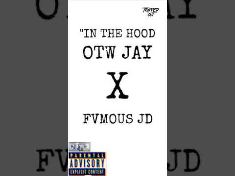 Otw Jay X FVMOUS JD - “In The Hood” (Official Audio)