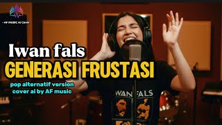 Download lagu Iwan fals - generasi frustasi | pop alternatif version cover by AF music  mp3
