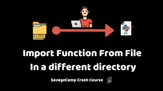 Python Import Function From Folder | Python Tutorials | SavageCamp
