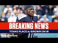 BREAKING: Titans Place WR AJ Brown on IR | CBS Sports HQ